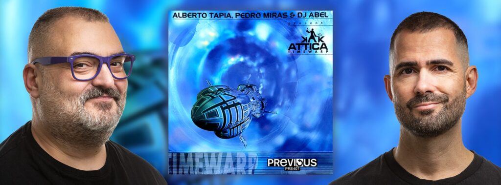 Alberto Tapia, Pedro Miras y Dj Abel presents: ATTICA | TIMEWARP pedromiras.com