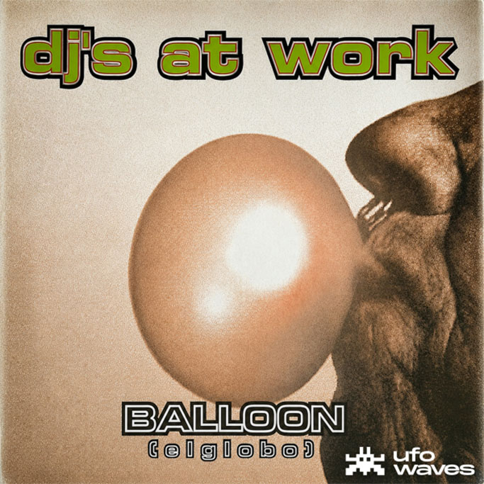 DJ's At Work – Balloon (El Globo)