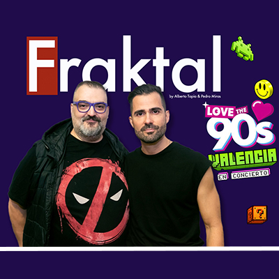 FRAKTAL (Pedro Miras y Alberto Tapia) I LOVE 90s Valencia 2022